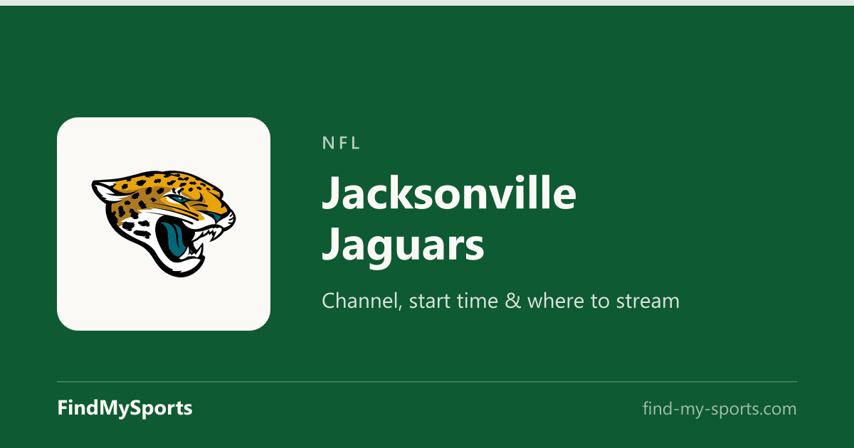 Jacksonville Jaguars Game Today — Channel, Time, Stream